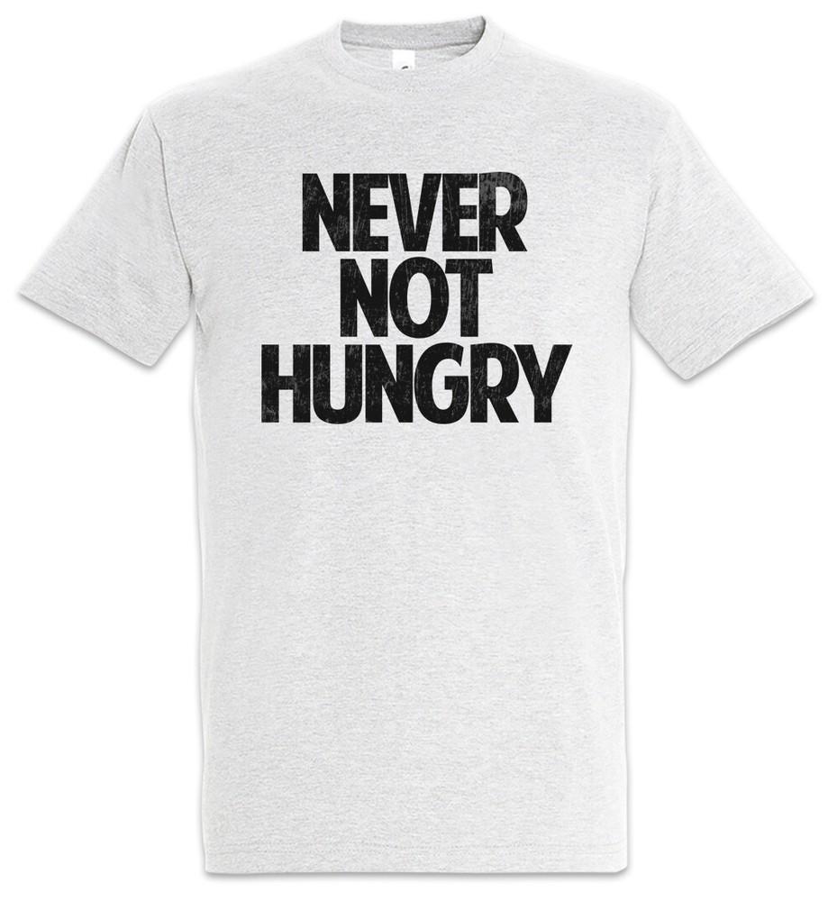 Never Not Hungry T-Shirt Starve Starvation Fun Hungry Buffet Molester Chubby