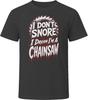 I Don't Snore I Dream I'm A Chainsaw T Shirt
