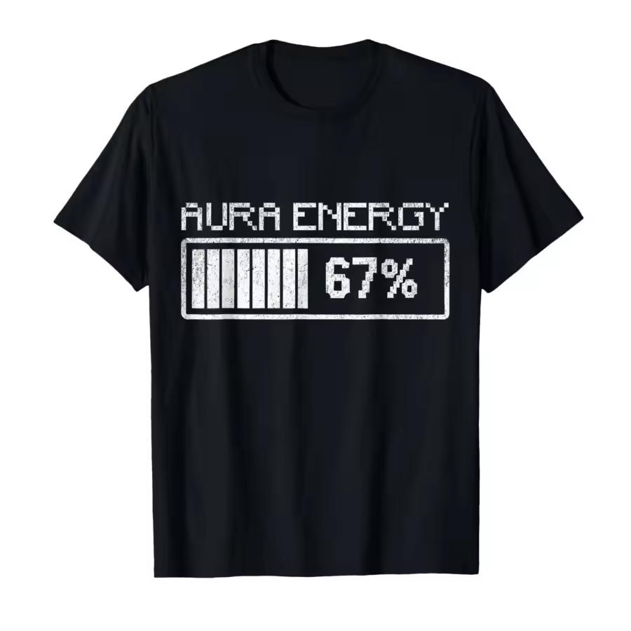 Funny Gen Alpha Meme Aura Energy 67 Graphic Unisexs T Shirt Cotton Unisex Streetwear Loose Oversized Tee Summer Spring Oneck Top