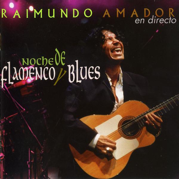 CD RAIMUNDO AMADOR - Noche De Flamenco Y Blues (En Direc UMD76162 Universal Spain Rock Used