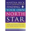 Finding Your Own North Star: How To Claim the Life You Were Meant To Live