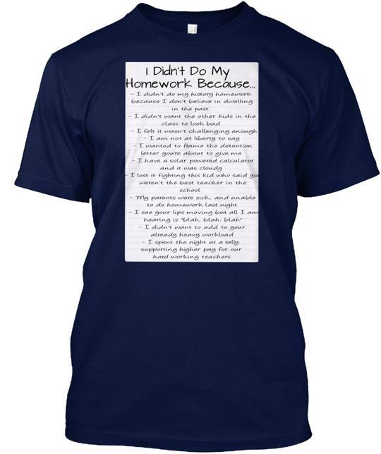 Why I Didn t Do My Homework T-Shirt S