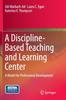The A Discipline-Based Teaching and Learning Center : A Model for Professional Development Book