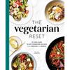 The Vegetarian Reset: 75 LowCarb, PlantForward Recipes from Around the World