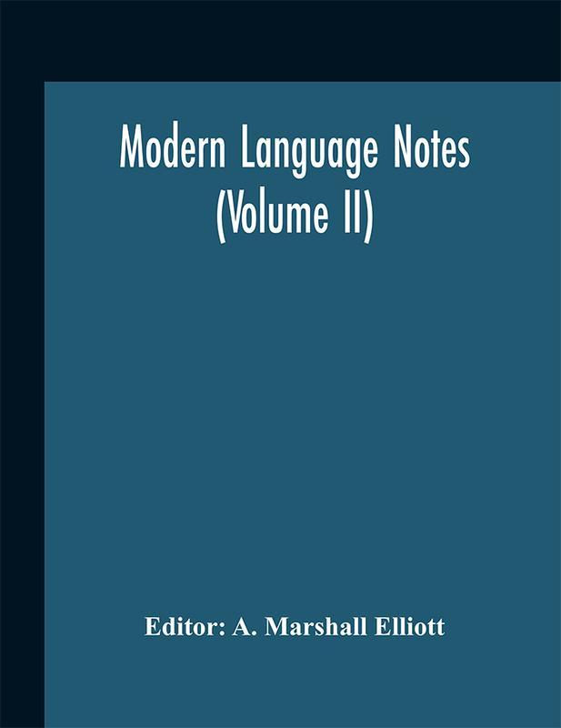 The Modern Language Notes Volume Ii by Editor - Hardback Book