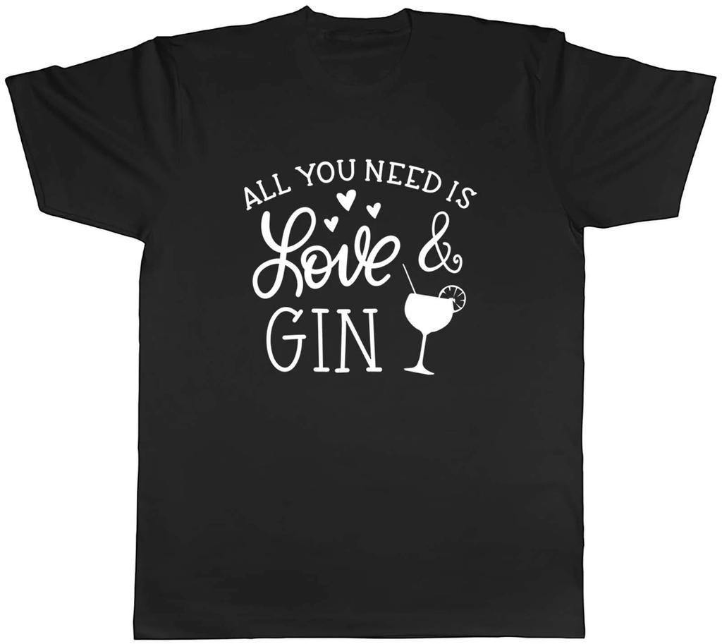 All You Need Is Love And Gin Mens Unisex T-Shirt Tee Gift