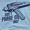 Star Trek Mens DonÂ´t Phase Me Bro T-Shirt