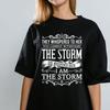 I Am The Storm Shirt, Woman Day Shirt, Strong Woman Shirt -S To 5XL Sizes Black