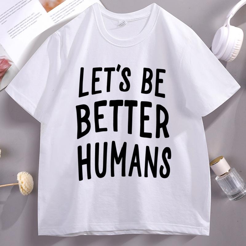 

Let s Be Better HuUnisexs Tshirt Unisex Women Kindness Tee Trendy Short Sleeve Cotton T-shirt Y2k Clothes Streetwear Tees Clothes 4XL