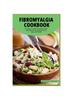 The The Fibromyalgia Cookbook : A Hands-on Guide To Essential Food Selection for Pain Reduction and Improved Health. Book