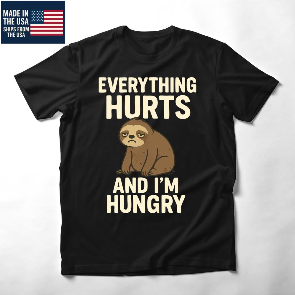 Mens Funny T Shirts Everything Hurts And Im Hungry Sarcastic Novelty Tee For Men Unisex T-Shirt L