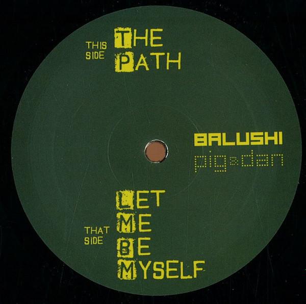 

12inch Record PIG DAN Let Me Be Myself BALUSHI003 Balushi 2011 Germany Dance Electronica Used