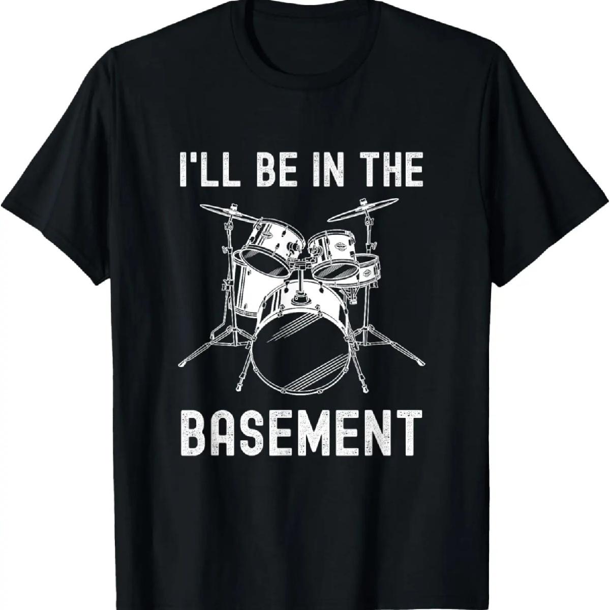 I ll Be In The Basement Drummer Drums Drum Set T-Shirt XXXXXL разноцветный