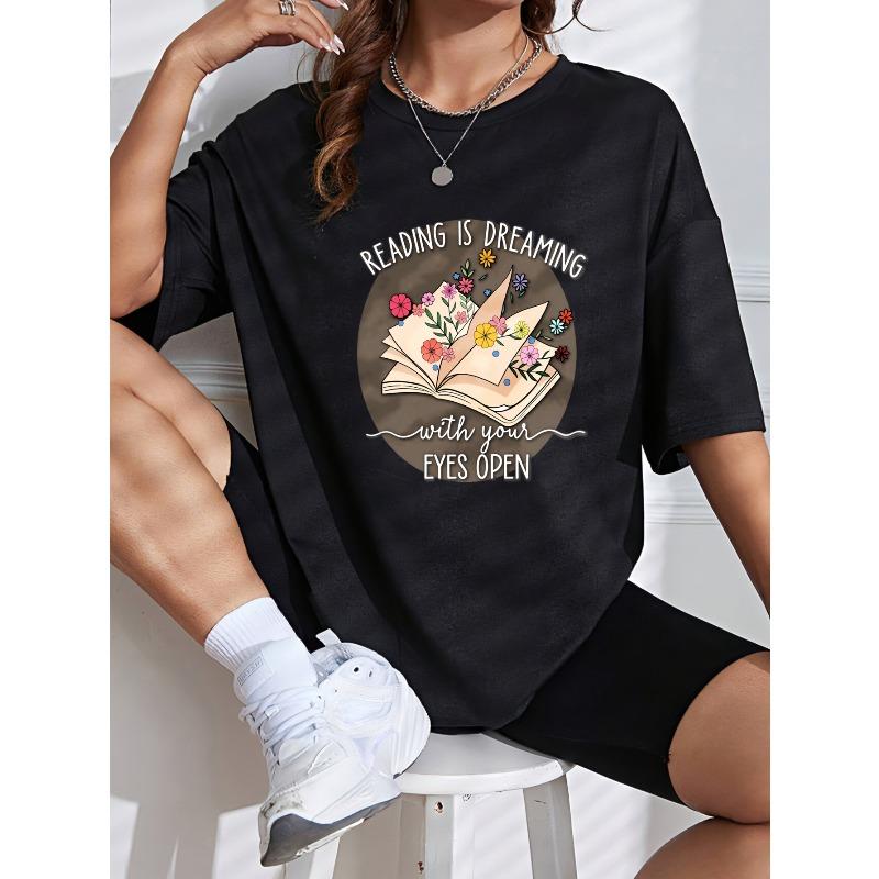Women T Shirt White Reading Is Dreaming With Your Eyes Open Book Floral Design For Casual Wear And Book Lovers