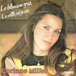 

7inch Record CORINNE MILLER - Le Blouson Gris / La Ville Ou Je Vi 49510 Carrere 1979 France Pop Used