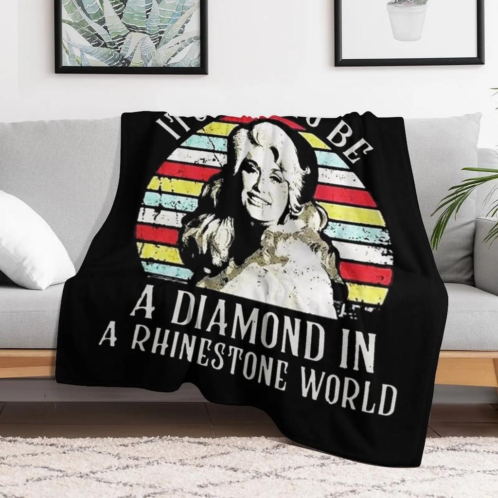 Its Hard To Be A Diamond In A Rhinestone World Dolly Partons Gifts Throw Blanket Soft Warm Blanket Gift for Grandparents
