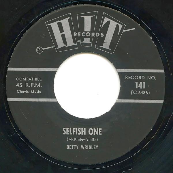 

7inch Record BETTY WRIGLEY / THE ROAMERS - Selfish One / Save It For Me 141 Hit Records 1964 US Soul/Funk Used