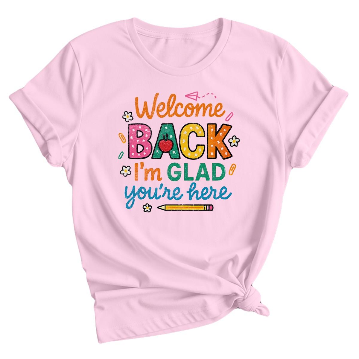 Welcome Back Im Glad You Are Here 100% Cotton T-shirt Mens Tees Top Teacher Life Back To School Women Tee XL