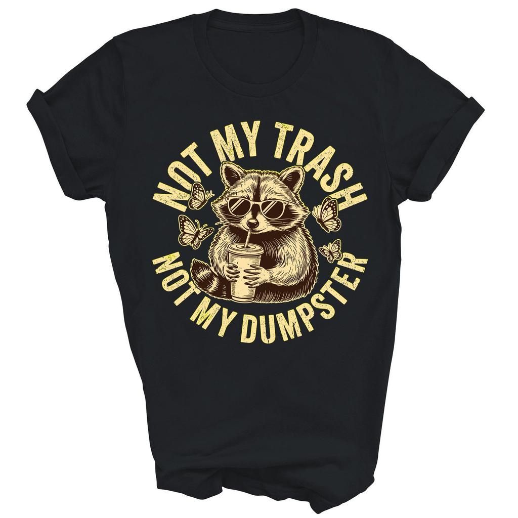 Raccoon Humor Vintage Not My Trash Not My Dumpster Shirt