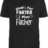 Black Half Sleeves Cotton Worlds Best Farter I Mean Father Adult T Shirt
