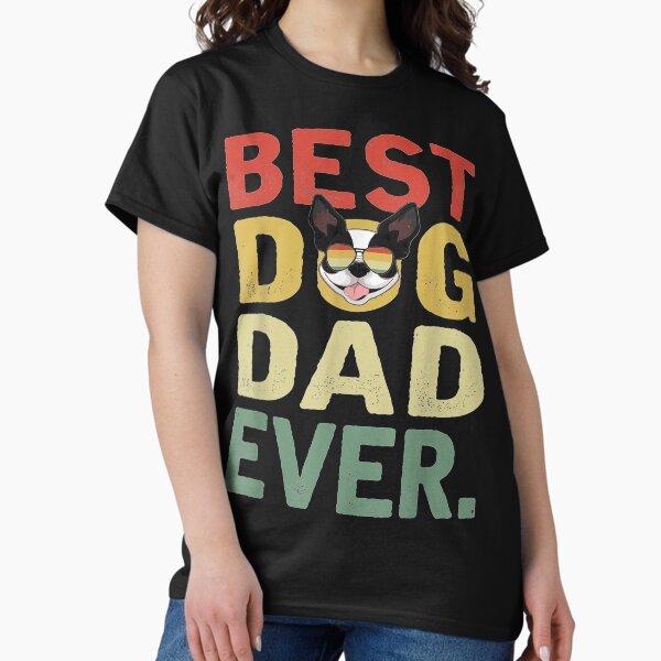 Mens Vintage Best Dog Dad Ever Gift Boston Terrier Dog Lover Classic T-Shirt