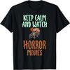 Bleib ruhig und schau Horrorfilme Horrorfilm T-Shirt