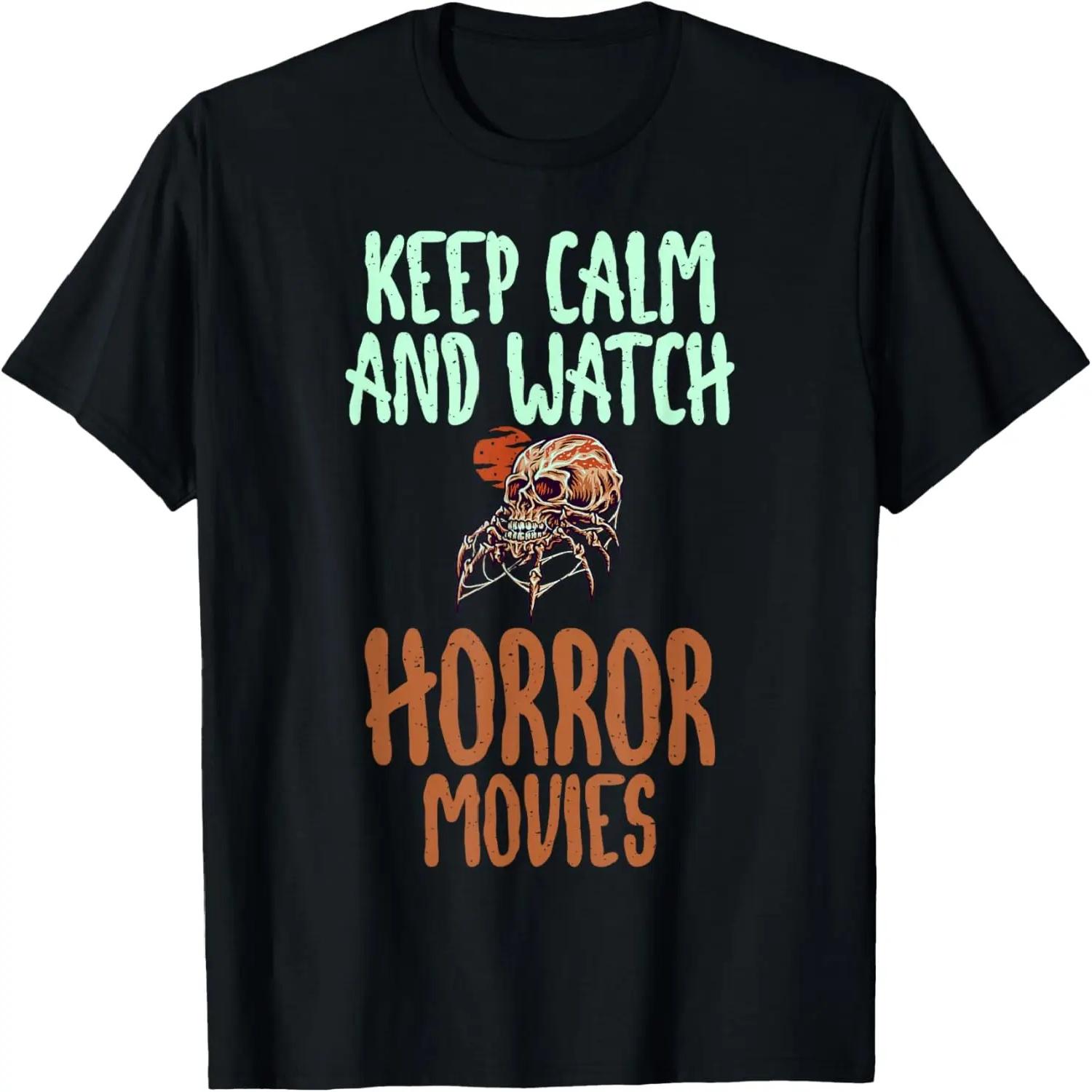 Keep Calm and Watch Horror Movies Horror Movie T-Shirt S