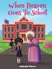 The When Heaven Goes To School Book