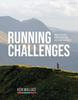 The Running Challenges : 100 of the Best Runs In England, Scotland and Wales Book