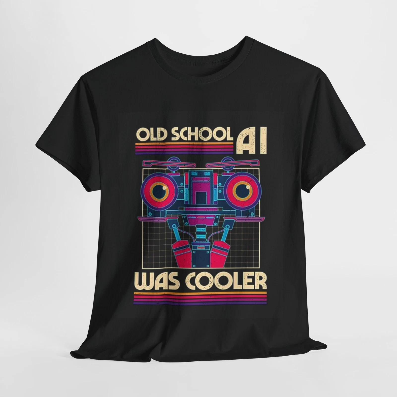 Old School AI Was Cooler T Shirt Graphic Funny Unisex Heavy Cotton Tee S