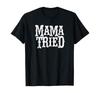 Mama Tried Country Outlaw Music T-Shirts Unisex T-Shirt