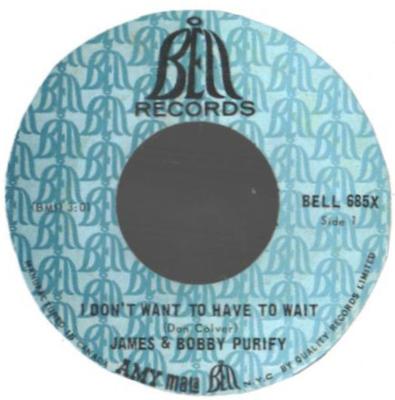 7inch Record JAMES  BOBBY PURIFY  I Dont Want To Have To Wait BELL685X Bell Records 1967 Canada SoulFunk Used