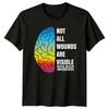 Not All Wounds Are Visible T-Shirt Mental Health Awareness Gift For Him And Her
