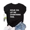 Pozwól mi to przemyśleć Nadruk Damski T-shirt z krótkim rękawem z okrągłym dekoltem Luźny Damski T-shirt Damski T-shirt Bluzki Ubrania Camisetas Mujer