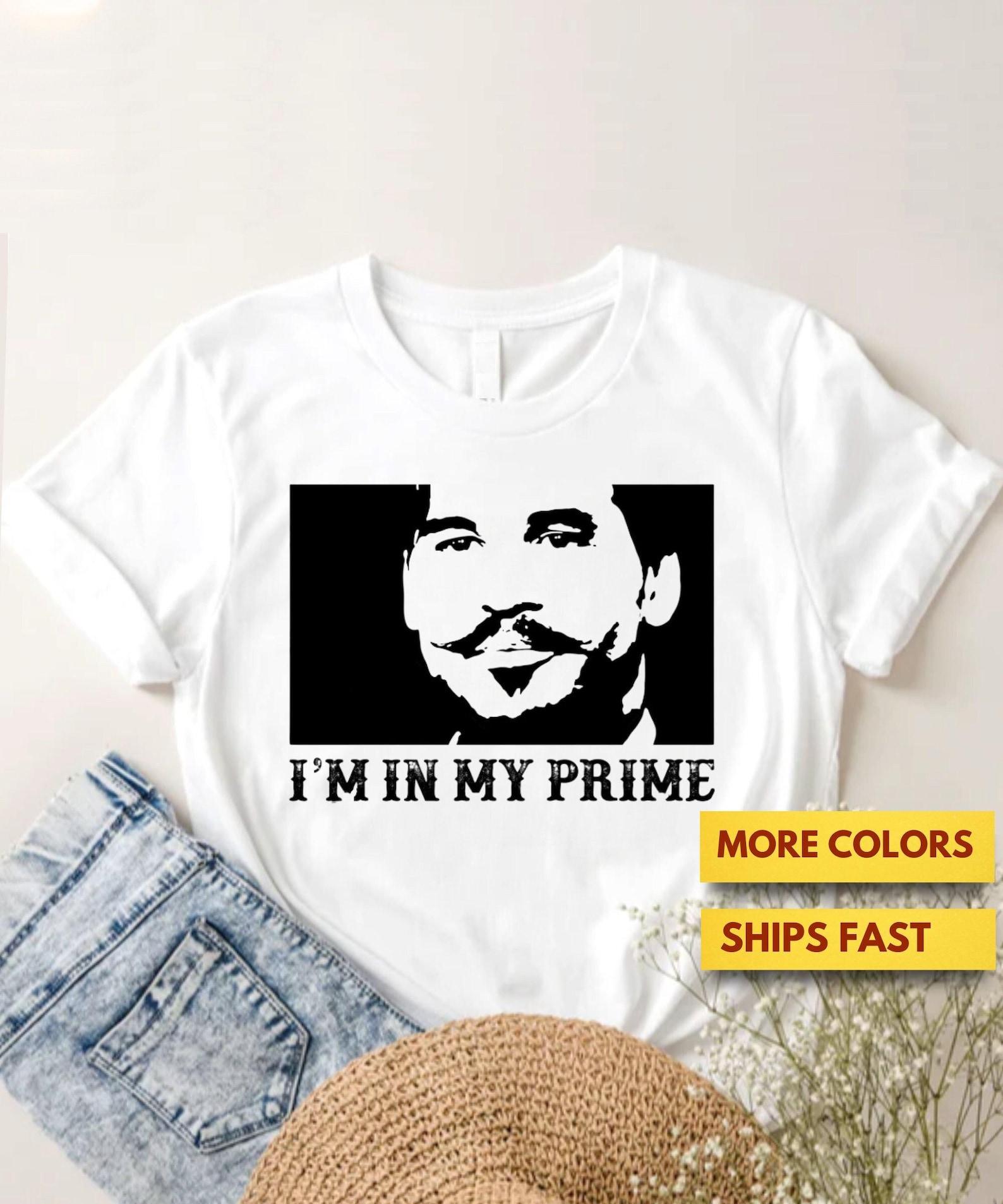I m In My Prime Tombstone Doc Holiday T shirt, Doc Holiday Quote Premium T shirt S