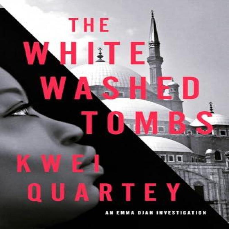 The Whitewashed Tombs by Kwei Quartey Hardback Book 9781641295888