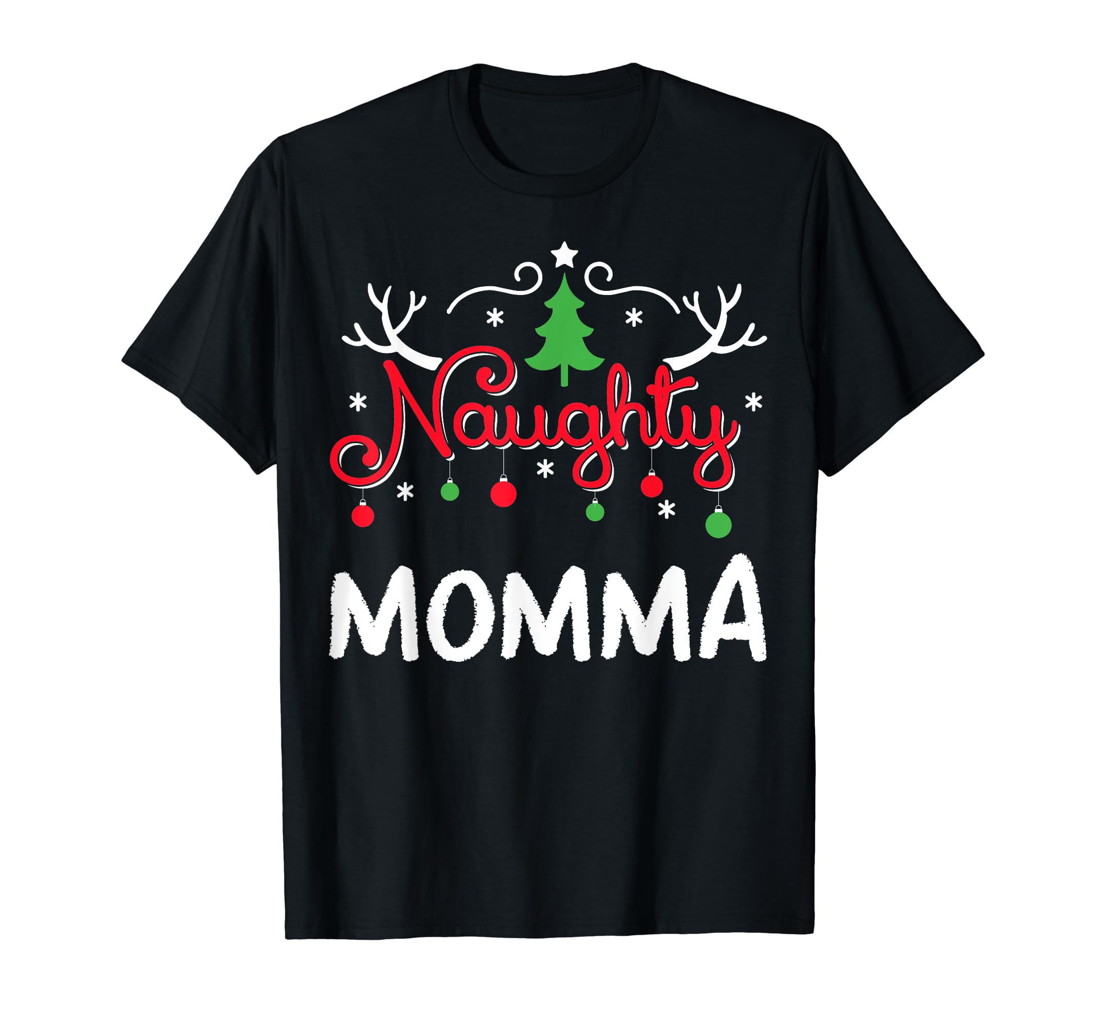 

Naughty Momma Christmas Graphic - Funny Women s Ugly Christmas T-Shirt