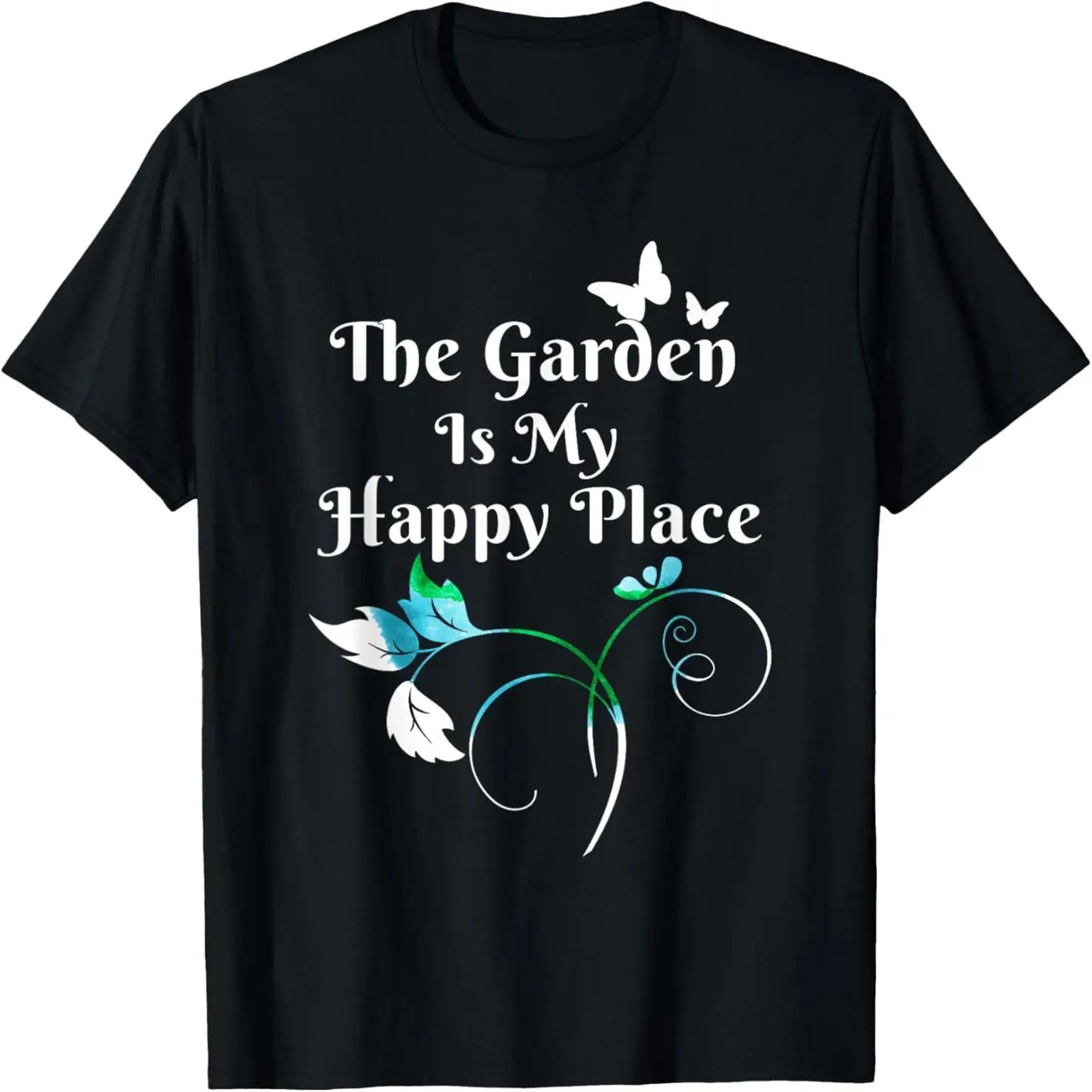 

The Garden Is My Happy Place I Gardener T-Shirt S