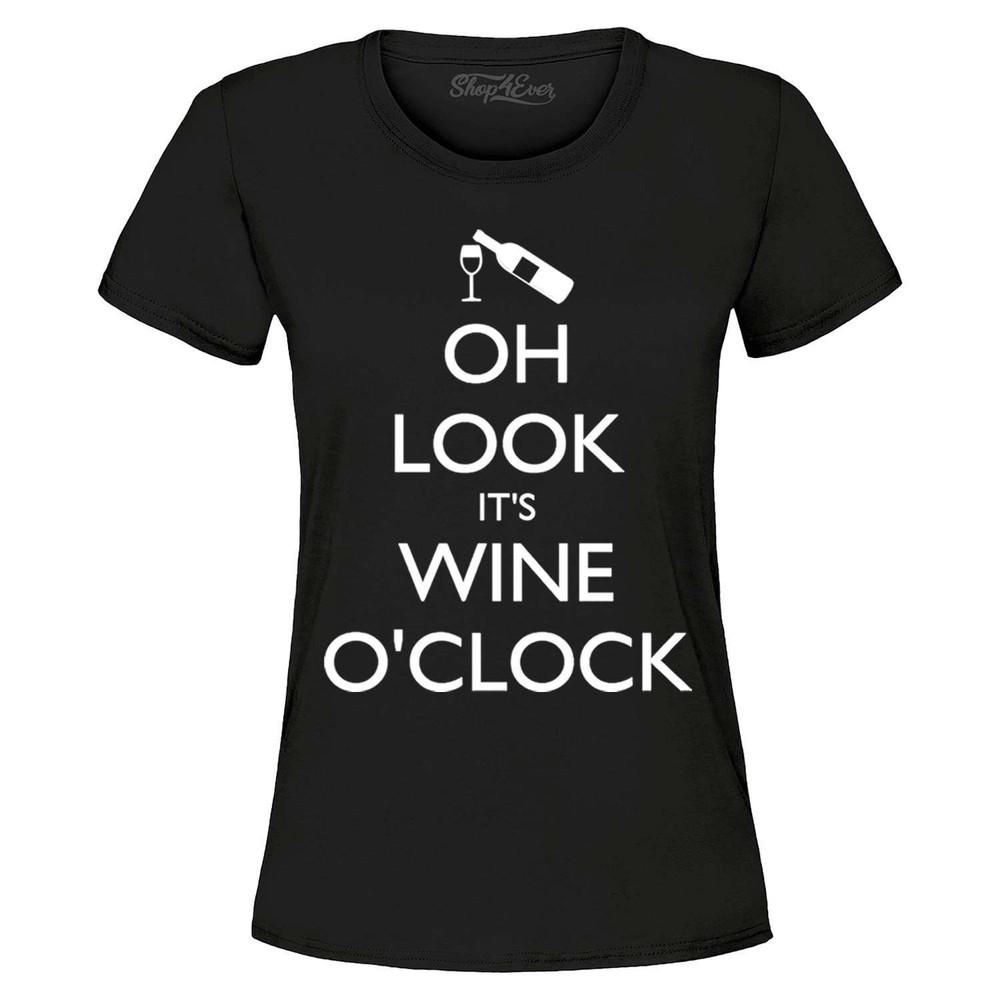 

Oh Look It s Wine O Clock Women s T-Shirt Wine Lovers Funny Shirt 2XL
