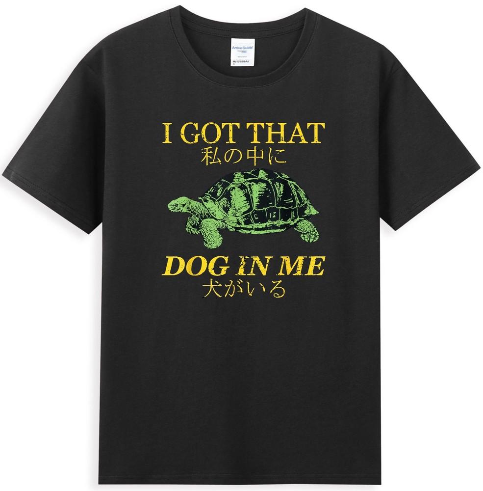 I Got That Dog In Me Funny Turtle Japanese Graphic Unisexs Tshirt
