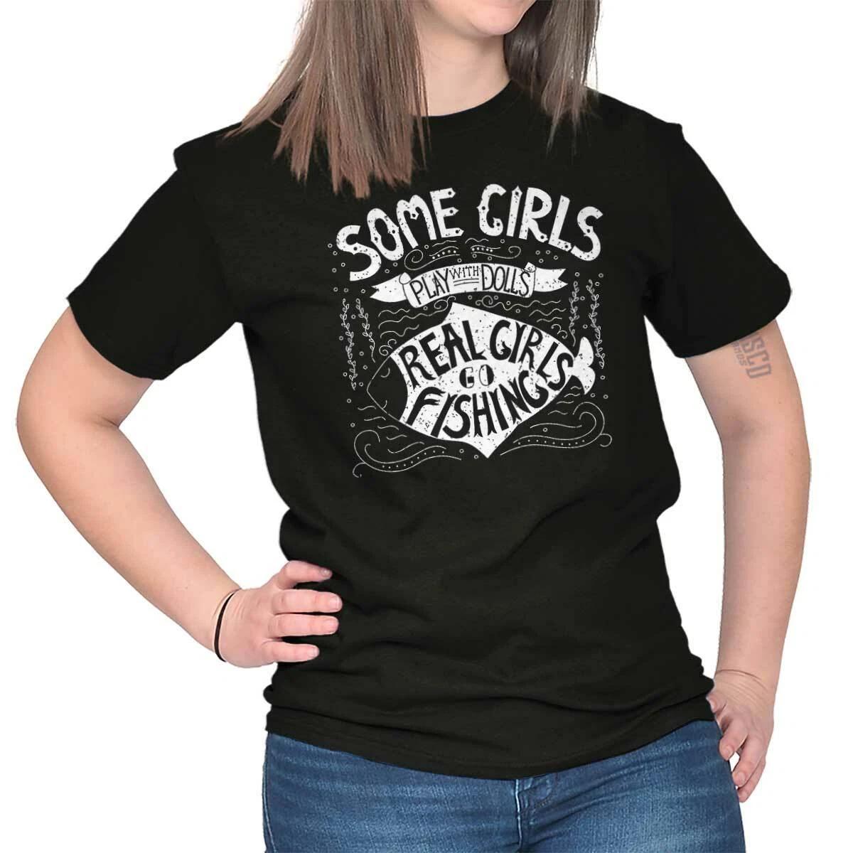 Some Play With Dolls Real Girls Go Fishing Womens Graphic Crewneck T Shirt Tee XXL