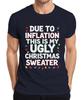 Due To Inflation Ugly Christmas Sweater Funny Xmas Retro Unisexs Tshirt