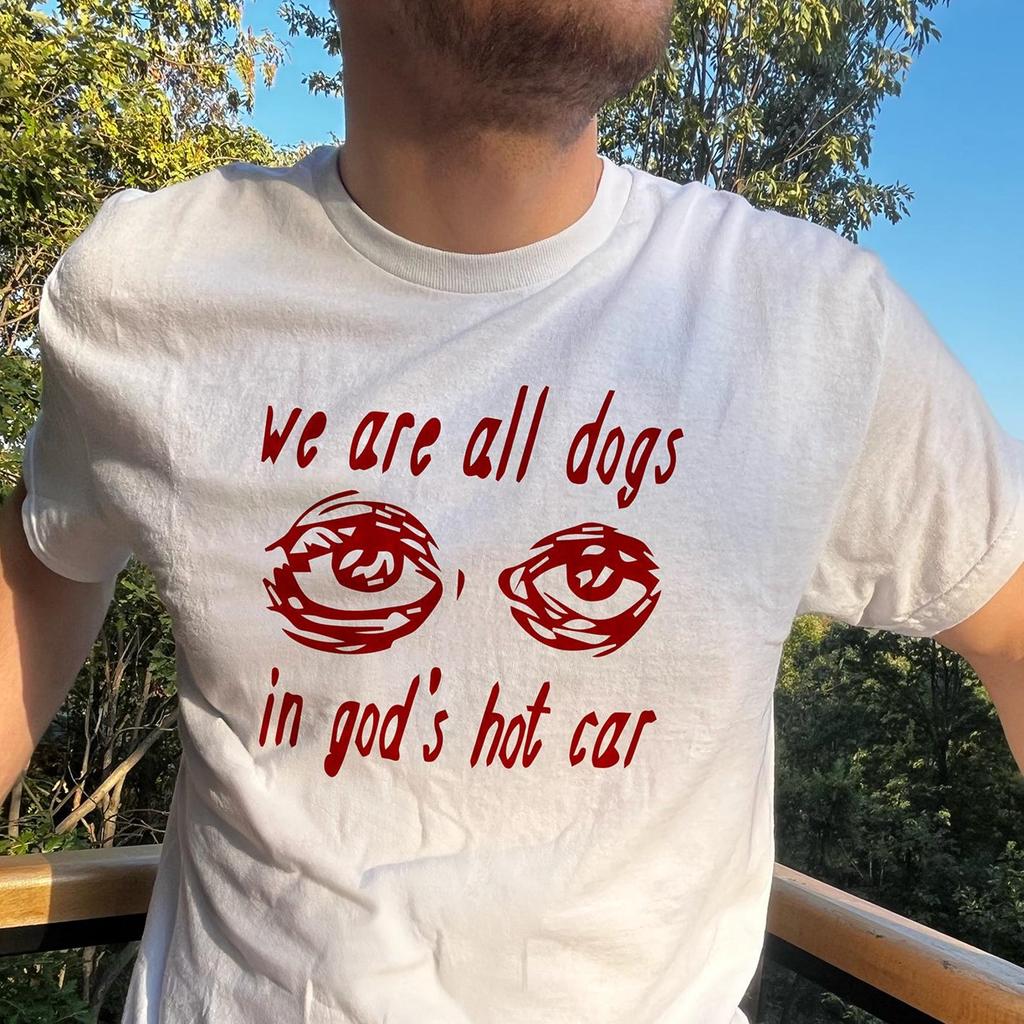 Absurd Existential Meme T-Shirt and kids tshirt: We Are All Dogs in God's Hot Car
