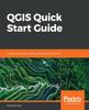 Buch QGIS Quick Start Guide : A Beginner's Guide To Getting Started with QGIS 3.4