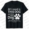 Dog Mama T-shirt for Women Funny Dog Lover Graphic Tops Women All I Need Is This Dog and That Classic Street Short Sleeved Tees