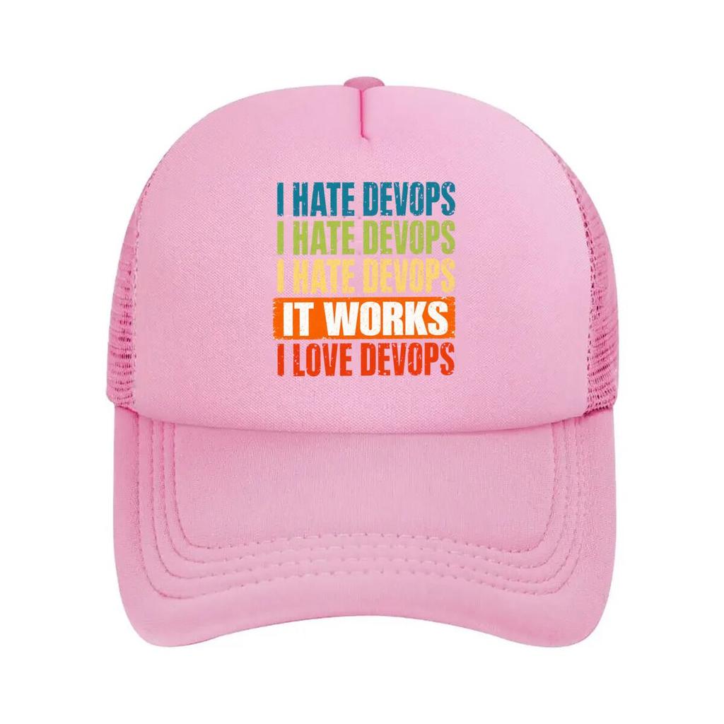 I Hate Devops It Works Love Mesh Baseball Cap For Womens Unisex FeUnisex Beach Dad Hat Hip Hop