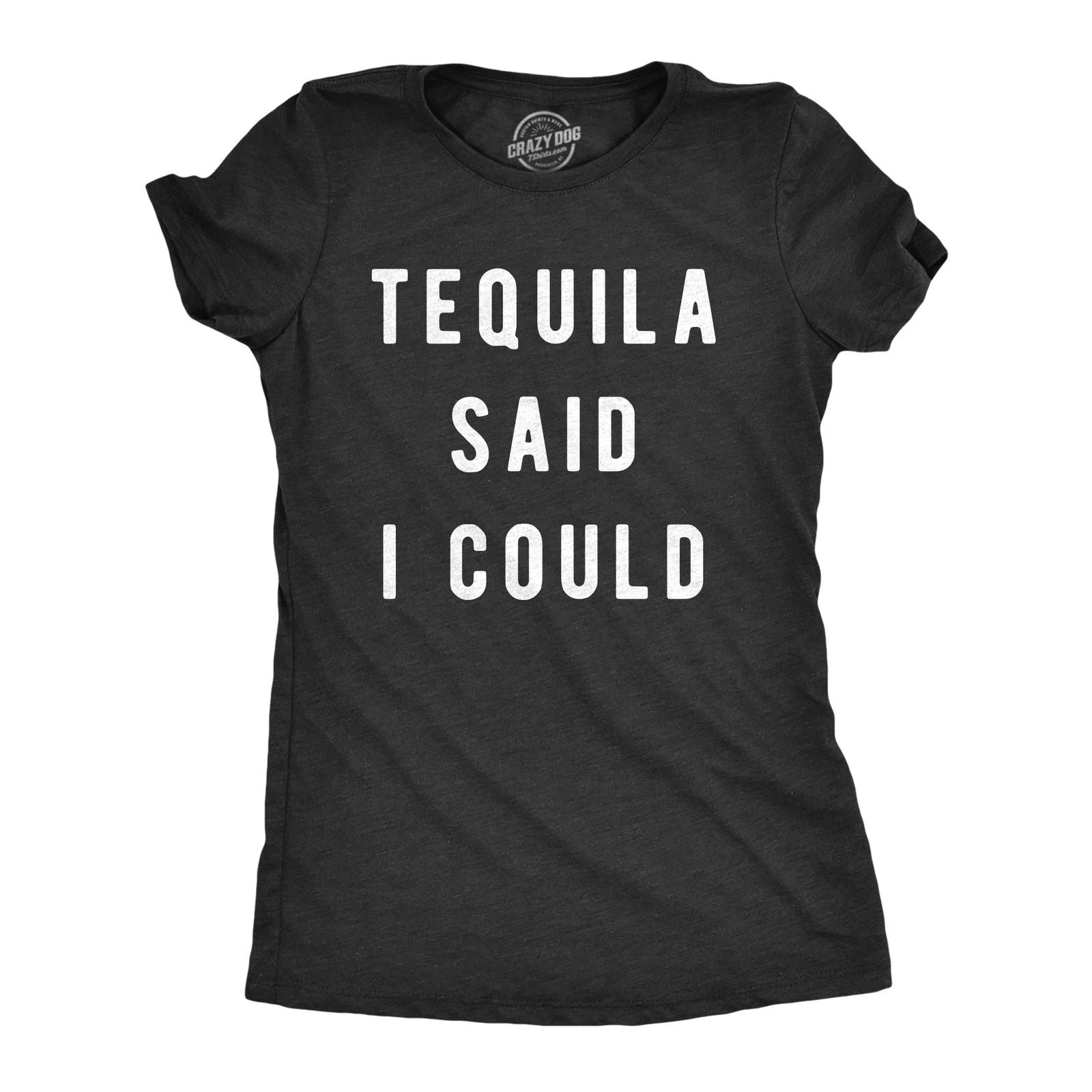 Womens Tequila Said I Could T Shirt Funny Drinking Tee S