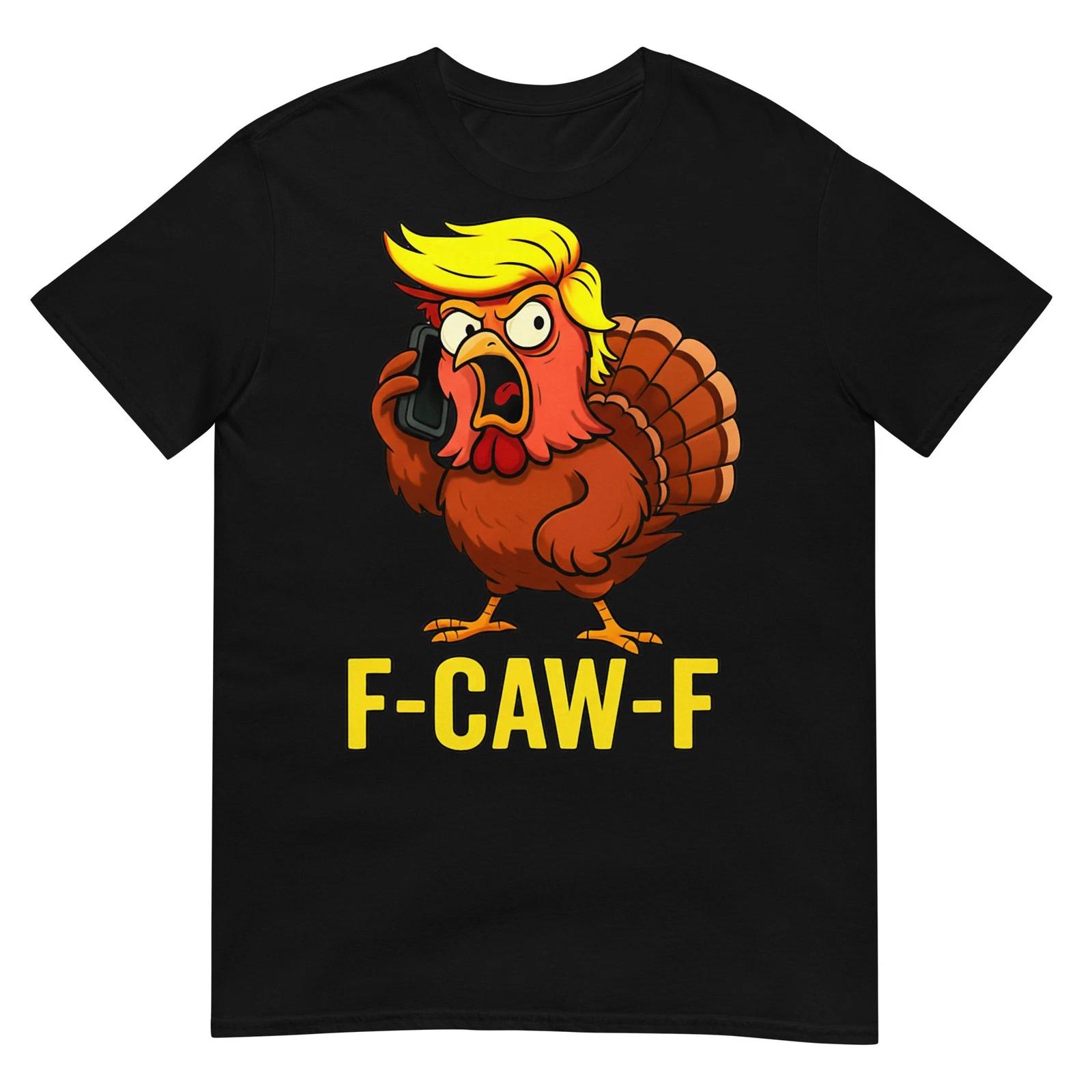 F-Caw-F Funny Trump Turkey Thanksgiving Humor Party Design T-Shirt 3XL