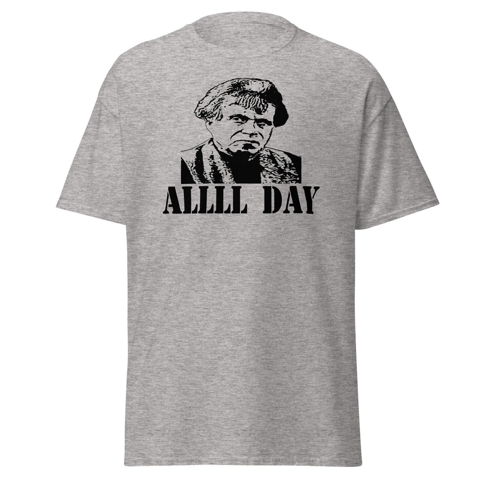 ALL DAY - Funny Horror The Burbs Movie Quote - Klopeks T-Shirt, Unisex 2XL