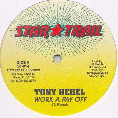 12inch Record TONY REBEL - Work A Pay Off ST014 Star Trail US Reggae, Ska & Dub Used